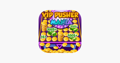 VIP Pusher Mania Image