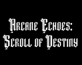 Arcane Echoes: Scroll of Destiny Image