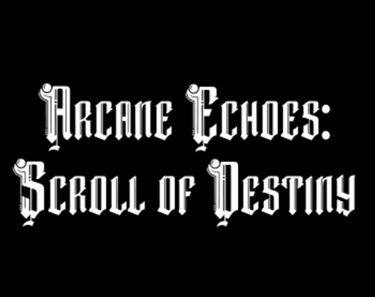 Arcane Echoes: Scroll of Destiny Game Cover
