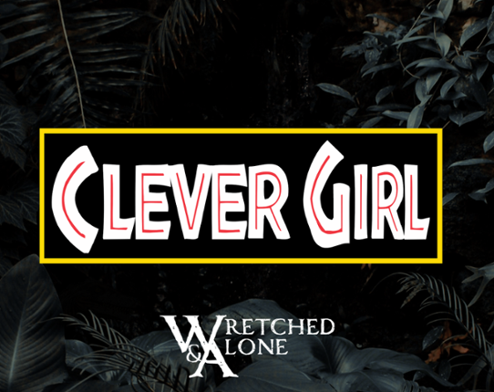 Clever Girl: A Wretched & Alone Game Game Cover