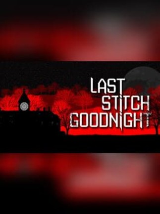 Last Stitch Goodnight Game Cover