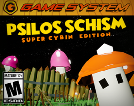 Psilo's Schism - SUPER CYBIN EDITION Image