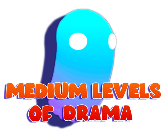 Medium Levels Of Drama! Game Cover