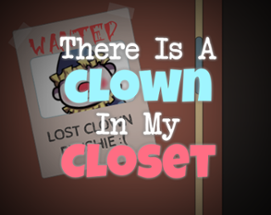 There's A Clown In My Closet Image