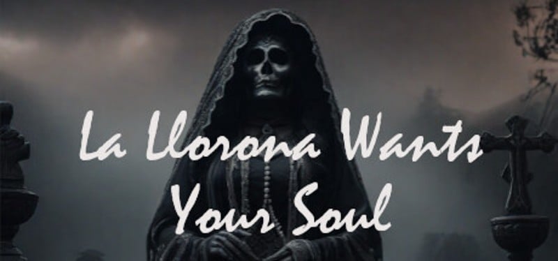 La Llorona Wants Your Soul Game Cover