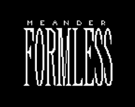 Meander Formless Image