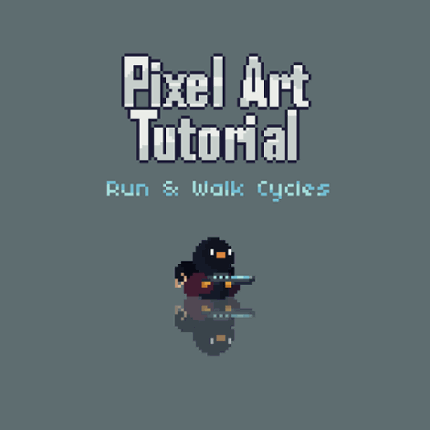 Pixel Art Tutorial - Run & Walk Cycles Game Cover