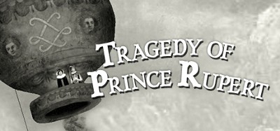 Tragedy of Prince Rupert Image