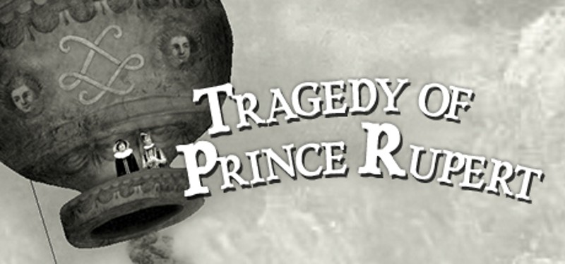 Tragedy of Prince Rupert Game Cover