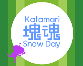 Katamari Snow Day Image