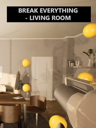 Break Everything: Living room Game Cover