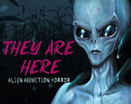 They Are Here: Alien Abduction Horror Image