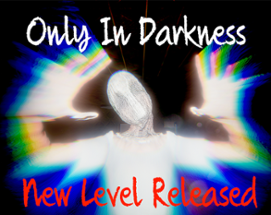 Only In Darkness Image