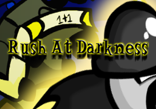 Rush At Darkness Image