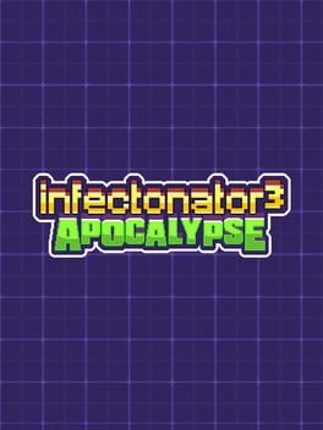 Infectonator 3: Apocalypse Game Cover