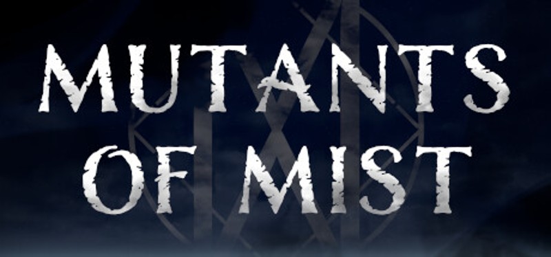 Mutants Of Mist Game Cover