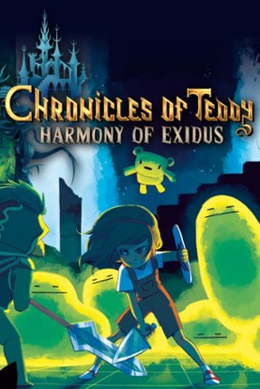 Chronicles of Teddy: Harmony of Exidus Game Cover