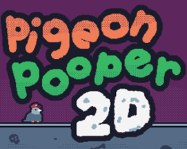 Pigeon Pooper 2D Image