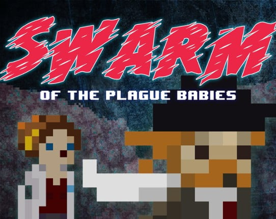 Swarm of the Plague Babies Game Cover