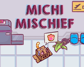 Michi Mischief Image