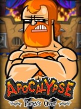 Apocalypse: Party's Over Image