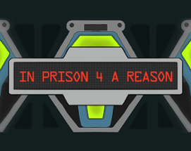 In prison 4 a reason Image