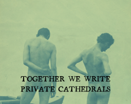 Together We Write Private Cathedrals Image