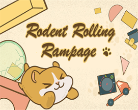 Rodent Rolling Rampage - 啮齿动物-旋转! 冲击! Image