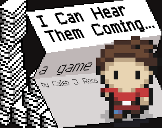 I Can Hear Them Coming Game Cover