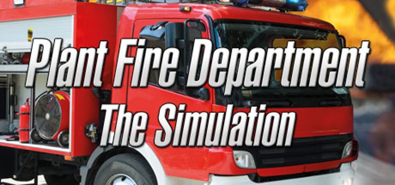 Plant Fire Department: The Simulation Game Cover