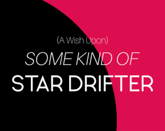 (A Wish Upon) Some Kind of Star Drifter Game Cover