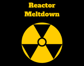 Reactor Meltdown Image