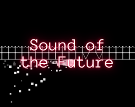 Sound of the Future Image