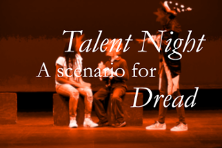 Talent Night: A Scenario for Dread Image