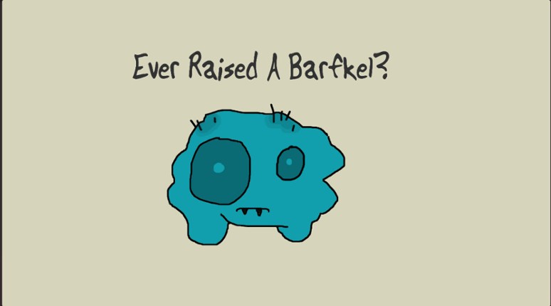 Ever Raised a Barfkel? Game Cover