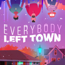 Everybody Left Town Image