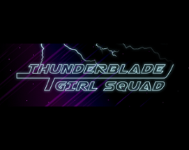 Thunderblade Girl Squad Image