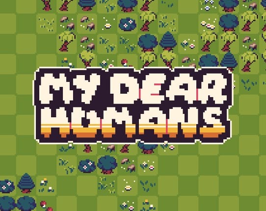 My Dear Humans Game Cover