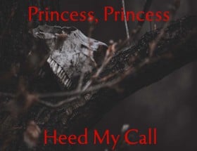 Princess, Princess, Heed My Call Image