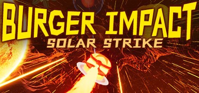 BURGER IMPACT: SOLAR STRIKE Image
