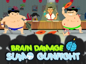 Brain Damage Sumo Gunfight Image