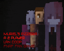 Muriel's Pizzeria : A 2 Player LAN COOP Fnaf Fan Game Image