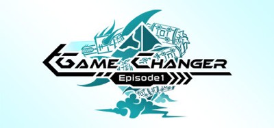 GameChanger - Episode 1 Image