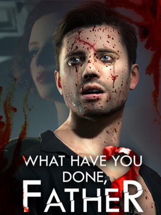 What have you done, Father? Game Cover