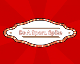 Be A Sport Spike (GPW/IP3 2023-2024) Image