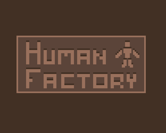 HUMAN FACTORY Game Cover