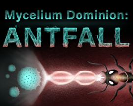 Mycelium Dominion: Antfall Image