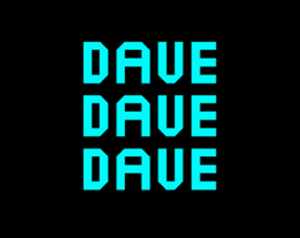 Dave Dave Dave Image