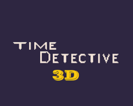 Time Detective 3D Image
