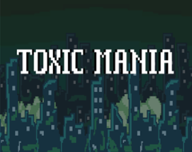 Toxic Mania Image